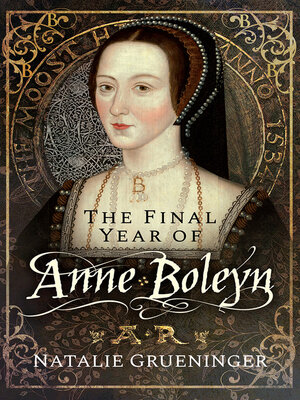 cover image of The Final Year of Anne Boleyn